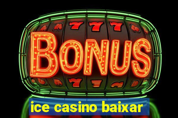 ice casino baixar